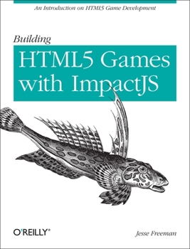 Paperback Building HTML5 Games with Impactjs: An Introduction on HTML5 Game Development Book