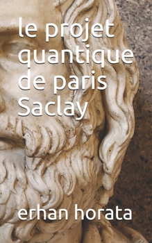 Paperback Le projet quantique de paris Saclay [French] Book