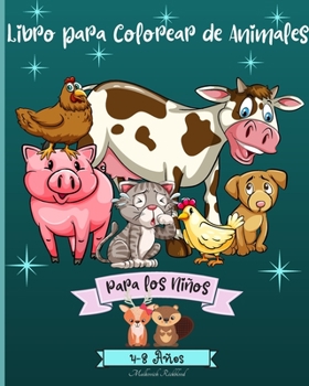 Paperback Libro para Colorear de Animales para Niños de 4 a 8 años: Libro para Colorear de Animales para Niños de 4 a 8 añosy de 4 a 9 años [Spanish] Book