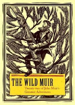 Paperback The Wild Muir: Twenty-Two of John Muir's Greatest Adventures Book