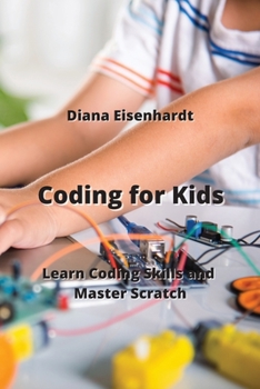Paperback Coding for Kids: Learn Coding Skills and Master Scratch Book