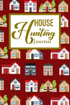 House Hunting Journal: House Hunting Journal Realtor First Time New Buying Buyer Purchasing Home