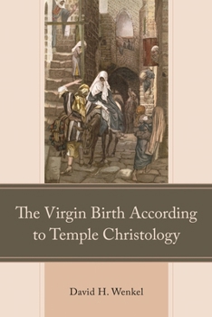 Hardcover The Virgin Birth According to Temple Christology Book