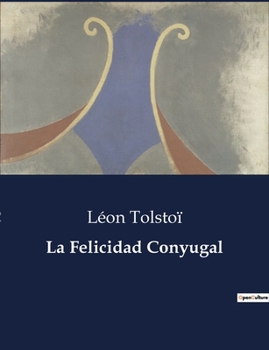 Paperback La Felicidad Conyugal [Spanish] Book
