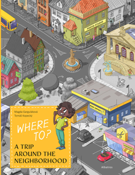 Hardcover Where To?: A Trip Around the Neighborhood Book