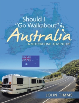 Paperback Should I Go Walkabout in Australia Book