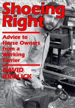 Hardcover Shoeing Right: Advice to Horse Owners from a Working Farrier Book