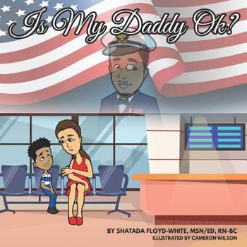 Paperback Is My Daddy Ok?: A Story About PTSD For KIds Book