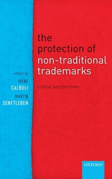 Hardcover The Protection of Non-Traditional Trade Marks: Critical Perspectives Book