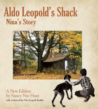 Paperback Aldo Leopold's Shack: Nina's Story (a New Edition) Book