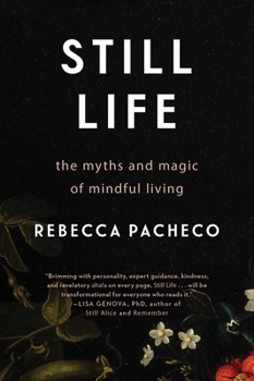 Paperback Still Life: The Myths and Magic of Mindful Living Book
