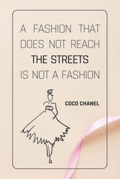 A Fashion That Does Not Reach The Streets Is Not A Fashion - COCO CHANEL: Notebook, Organize Notes, Ideas, Follow Up, Project Management, 6" x 9" ... Soft Cover - LINE (LINE - COCO CHANEL)
