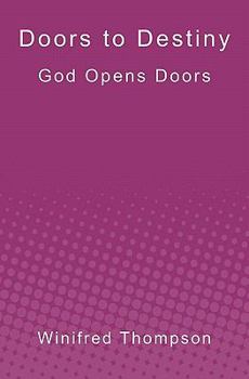 Paperback Doors to Destiny: God Opens Doors Book