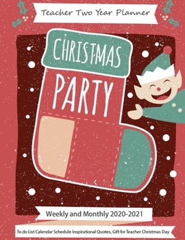 Teacher Two Year Planner Weekly And Monthly 2020-2021: To Do List Calendar Schedule Inspirational Quotes, Gift For Teacher Christmas Day | Size 8.5 X 11 Inches 107 Pages