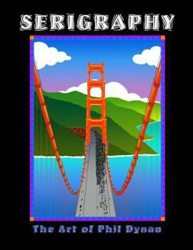 Paperback Serigraphy: Art Works of Phil Dynan Book