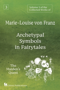 Paperback Volume 3 of the Collected Works of Marie-Louise von Franz: Archetypal Symbols in Fairytales: The Maiden's Quest Book