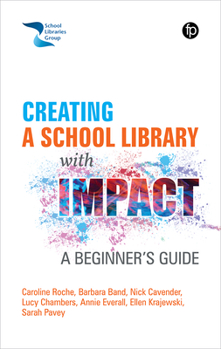 Paperback Creating a School Library with Impact: A Beginner's Guide Book