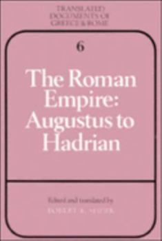 The Roman Empire: Augustus to Hadrian (Translated Documents of Greece and Rome) - Book  of the Translated Documents of Greece and Rome