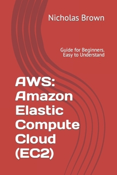 Paperback Aws: Amazon Elastic Compute Cloud (EC2): Guide for Beginners. Easy to Understand Book