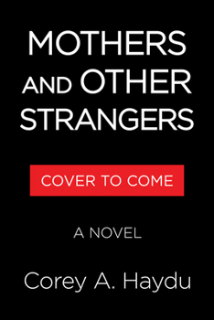 Mothers and Other Strangers: A Novel