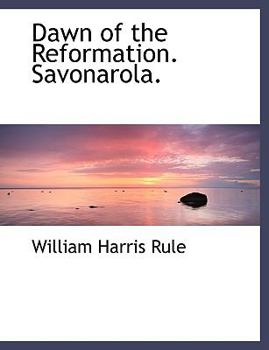 Dawn of the Reformation Savonarola