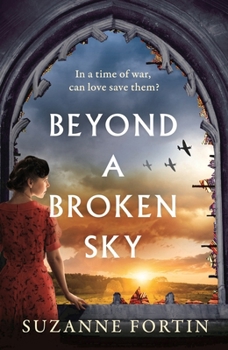 Paperback Beyond a Broken Sky: An Utterly Compelling and Gripping World War 2 Historical Fiction Read Book
