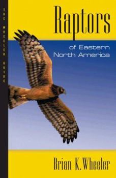 Paperback Raptors of Eastern North America: The Wheeler Guides Book