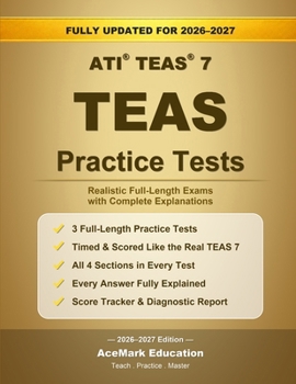 TEAS Practice Tests: Realistic Practice with Complete Explanations (AceMark TEAS Prep)
