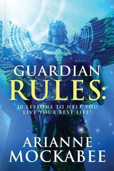 Paperback Guardian Rules: 30 Lessons to Help You Live Your Best Life! Book