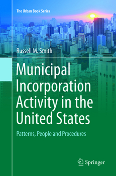 Paperback Municipal Incorporation Activity in the United States: Patterns, People and Procedures Book