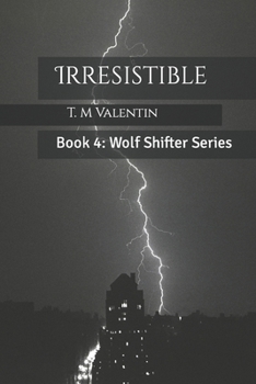 Paperback Irresistible: Book 4: Wolf Shifter Series Book