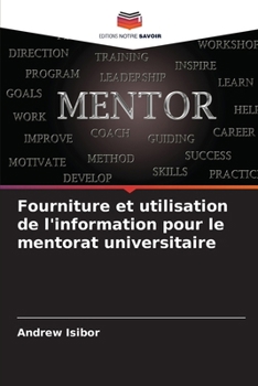 Paperback Fourniture et utilisation de l'information pour le mentorat universitaire [French] Book