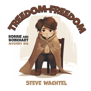 Paperback Treedom-Freedom: Robbie and Bonchart Mystery #6 Book