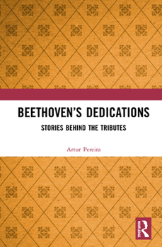 Paperback Beethoven's Dedications: Stories Behind the Tributes Book