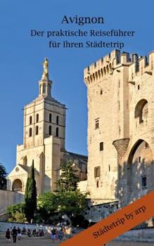 Paperback Avignon - Der praktische Reiseführer für Ihren Städtetrip [German] Book