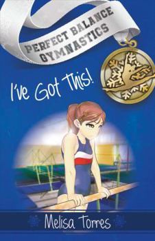 I've Got This! - Book #1 of the Perfect Balance Gymnastics
