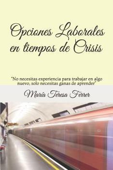 Opciones Laborales en tiempos de Crisis: “No necesitas experiencia para trabajar en algo nuevo, solo necesitas ganas de aprender”