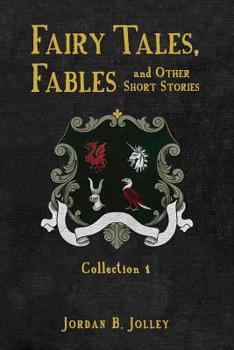 Fairy Tales, Fables and Other Short Stories - Book #1 of the Fairy Tales, Fables and Other Short Stories