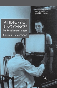 A History of Lung Cancer: The Recalcitrant Disease