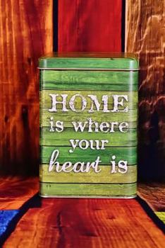 Paperback Home is Where Your Heart Is Journal: 150 Page Lined Notebook/Diary Book