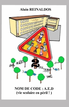 Paperback Nom de Code: AED: ( vie scolaire en péril ! ) [French] Book