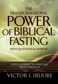 Hardcover The Transformational Power of Biblical Fasting Book