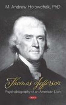 Hardcover Thomas Jefferson: Psychobiography of an American Lion Book