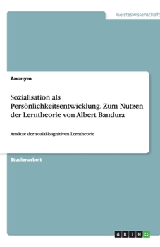 Paperback Sozialisation als Persönlichkeitsentwicklung. Zum Nutzen der Lerntheorie von Albert Bandura [German] Book