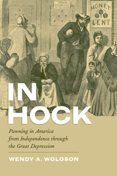Paperback In Hock: Pawning in America from Independence Through the Great Depression Book