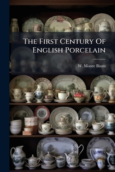 The First Century Of English Porcelain
