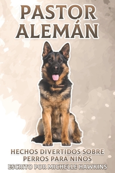 Paperback Pastor Alemán: Hechos divertidos sobre perros para niños #11 [Spanish] Book