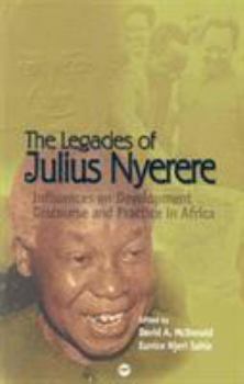 The Legacies of Julius Nyerere: Influences on Development Discourse and Practice in Africa (Politics of Self-Reliance / By Ngugi Wa Thiong'o -- Julius N)