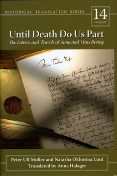 Hardcover Until Death Do Us Part: The Letters and Travels of Anna and Vitus Bering Volume 14 Book