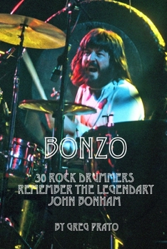 Paperback Bonzo: 30 Rock Drummers Remember the Legendary John Bonham Book